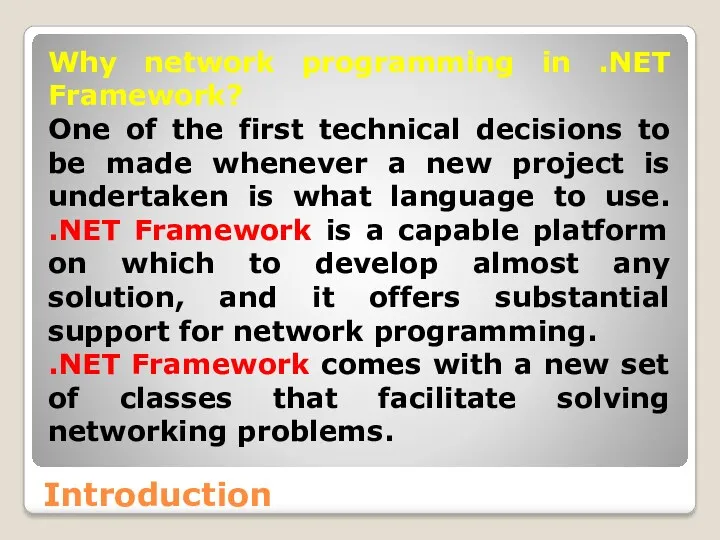 Introduction Why network programming in .NET Framework? One of the