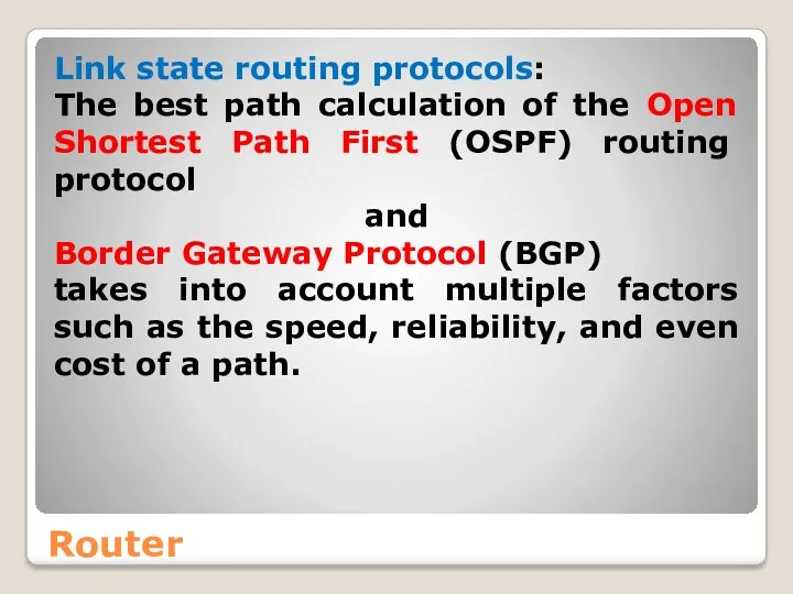 Router Link state routing protocols: The best path calculation of