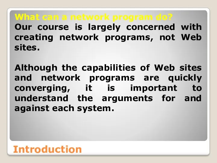 Introduction What can a network program do? Our course is