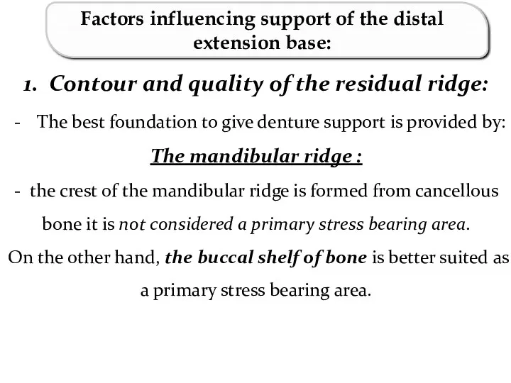 1. Contour and quality of the residual ridge: The best foundation to give