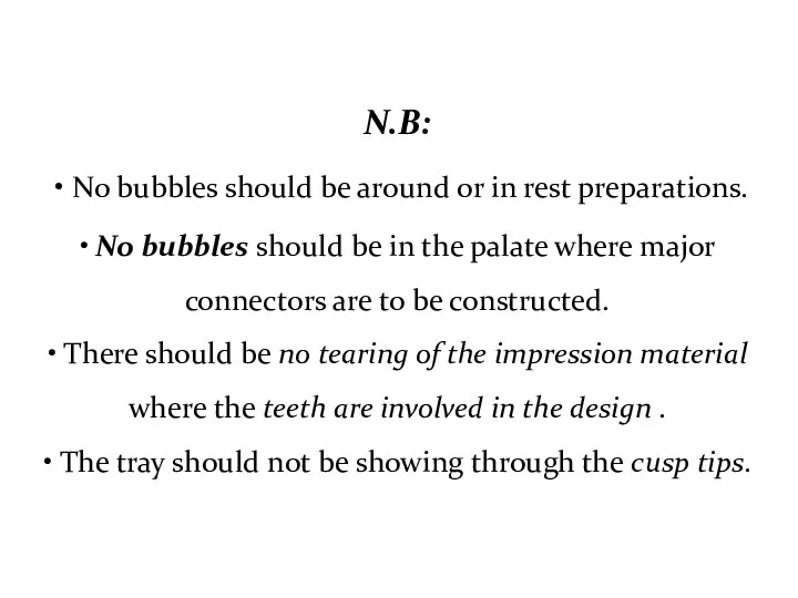 N.B: • No bubbles should be around or in rest preparations. • No