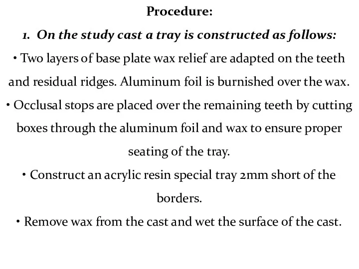 Procedure: 1. On the study cast a tray is constructed as follows: •