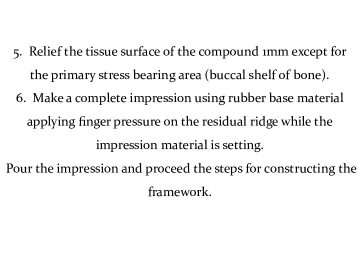 5. Relief the tissue surface of the compound 1mm except