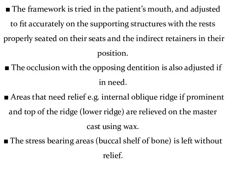 ■ The framework is tried in the patient’s mouth, and adjusted to fit