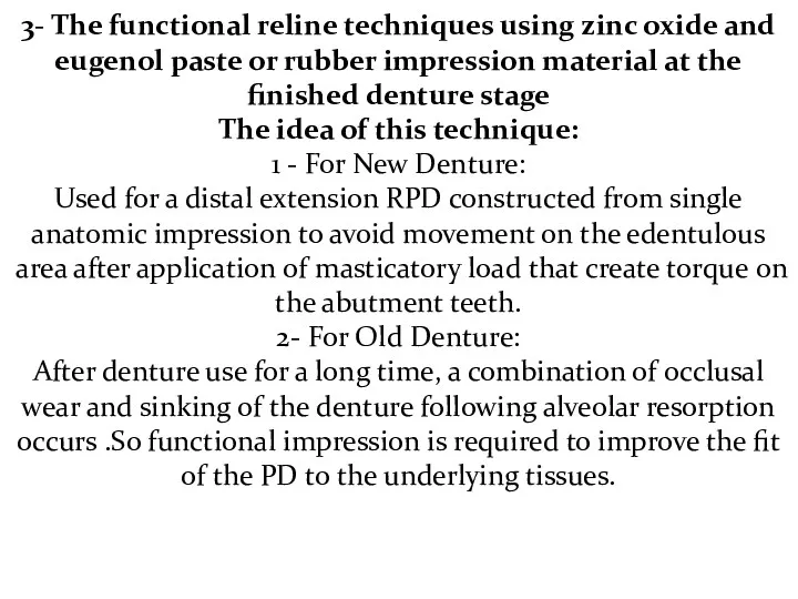 3- The functional reline techniques using zinc oxide and eugenol paste or rubber
