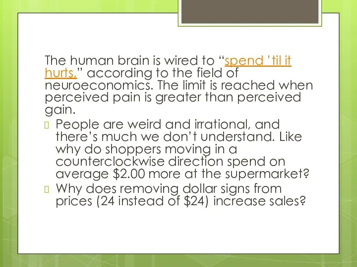 The human brain is wired to “spend ’til it hurts,”