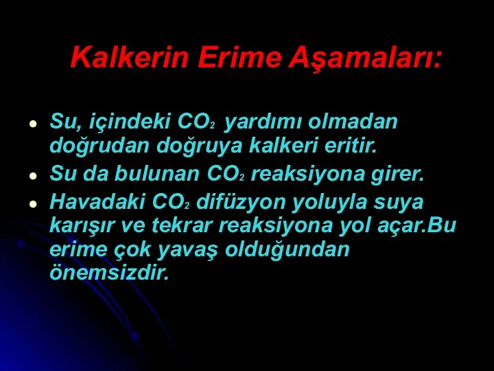 Kalkerin Erime Aşamaları: Su, içindeki CO2 yardımı olmadan doğrudan doğruya