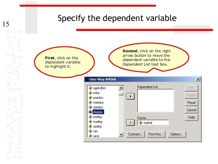 Specify the dependent variable First, click on the dependent variable