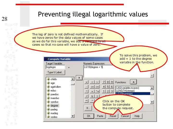 Preventing illegal logarithmic values To solve this problem, we add