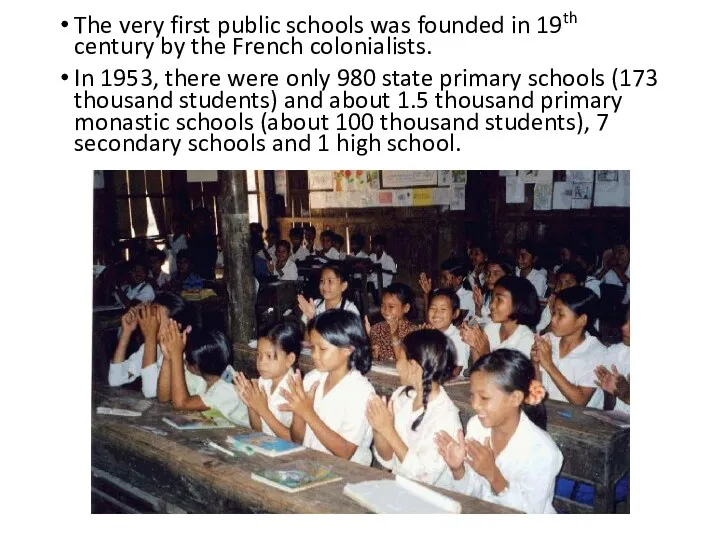 The very first public schools was founded in 19th century