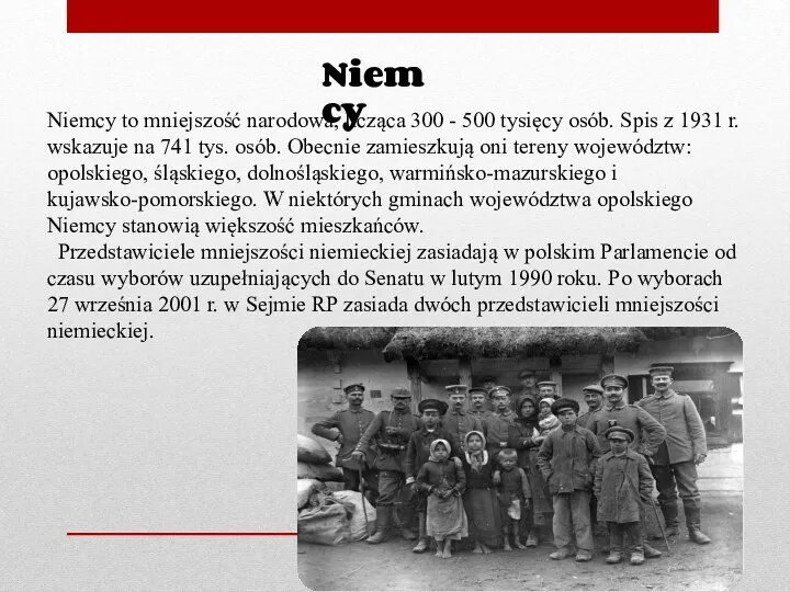 Niemcy Niemcy to mniejszość narodowa, licząca 300 - 500 tysięcy