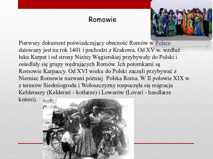 Romowie Pierwszy dokument poświadczający obecność Romów w Polsce datowany jest