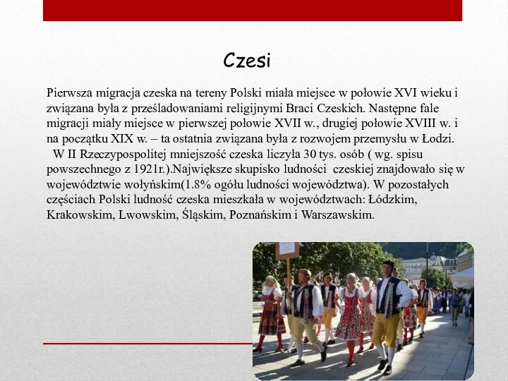 Czesi Pierwsza migracja czeska na tereny Polski miała miejsce w