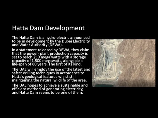 Hatta Dam Development The Hatta Dam is a hydro-electric announced