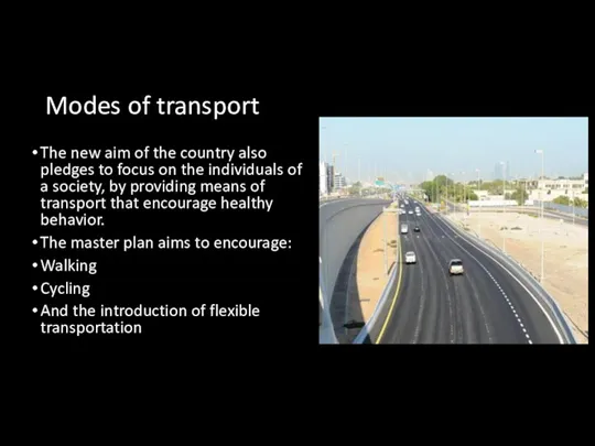 Modes of transport The new aim of the country also