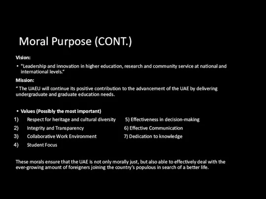 Moral Purpose (CONT.) Vision: "Leadership and innovation in higher education,