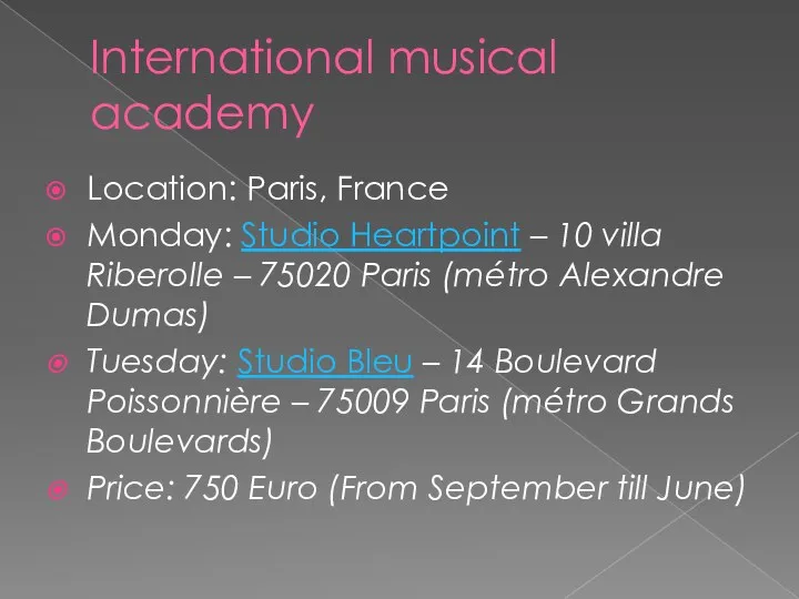 International musical academy Location: Paris, France Monday: Studio Heartpoint – 10 villa Riberolle