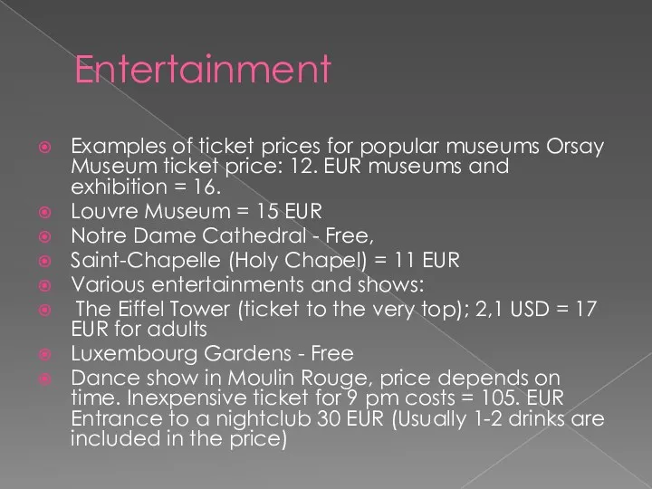 Entertainment Examples of ticket prices for popular museums Orsay Museum ticket price: 12.