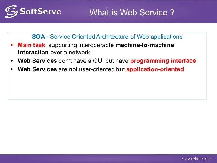 SOA - Service Oriented Architecture of Web applications Main task: