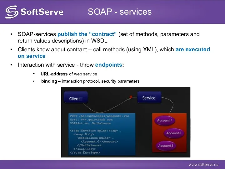 SOAP - services SOAP-services publish the “contract” (set of methods,