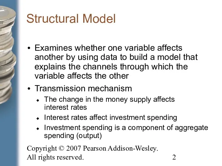 Copyright © 2007 Pearson Addison-Wesley. All rights reserved. Structural Model Examines whether one