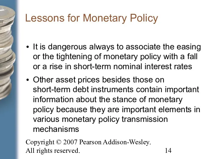 Copyright © 2007 Pearson Addison-Wesley. All rights reserved. Lessons for Monetary Policy It