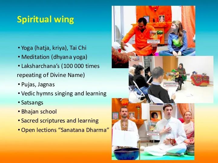 Spiritual wing Yoga (hatja, kriya), Tai Chi Meditation (dhyana yoga) Laksharchana’s (100 000