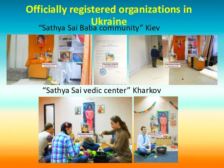 Officially registered organizations in Ukraine “Sathya Sai Baba community” Kiev “Sathya Sai vedic center” Kharkov