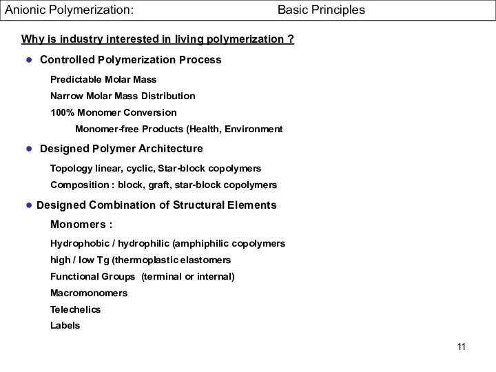 Why is industry interested in living polymerization ? ● Controlled