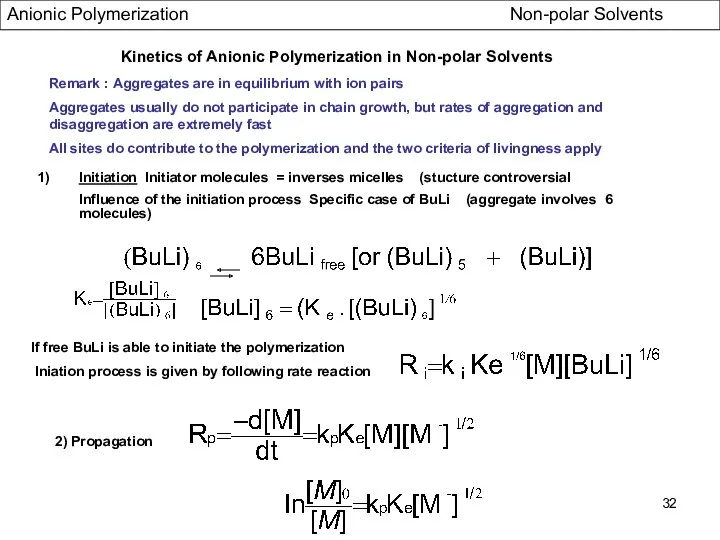 Kinetics of Anionic Polymerization in Non-polar Solvents Initiation Initiator molecules