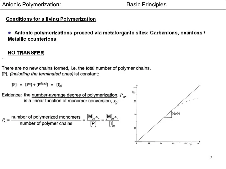 Anionic Polymerization: Basic Principles ● Anionic polymerizations proceed via metalorganic