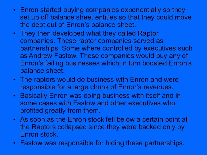 Enron started buying companies exponentially so they set up off