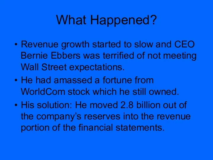 What Happened? Revenue growth started to slow and CEO Bernie