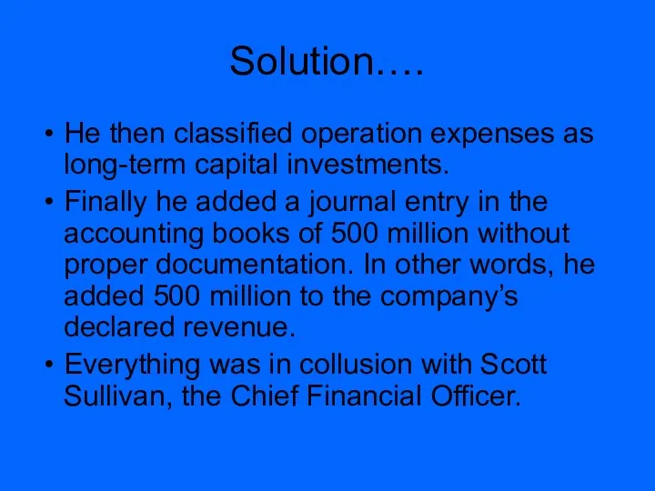 Solution…. He then classified operation expenses as long-term capital investments.