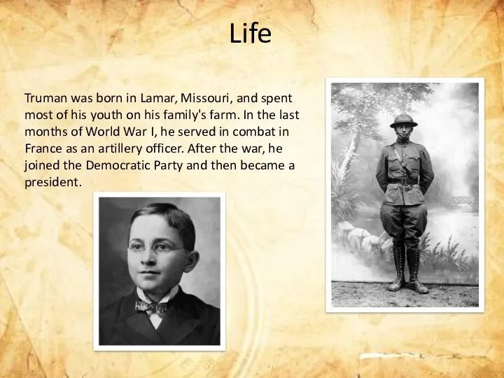 Life Truman was born in Lamar, Missouri, and spent most