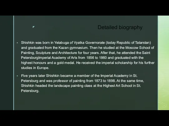 Detailed biography Shishkin was born in Yelabuga of Vyatka Governorate