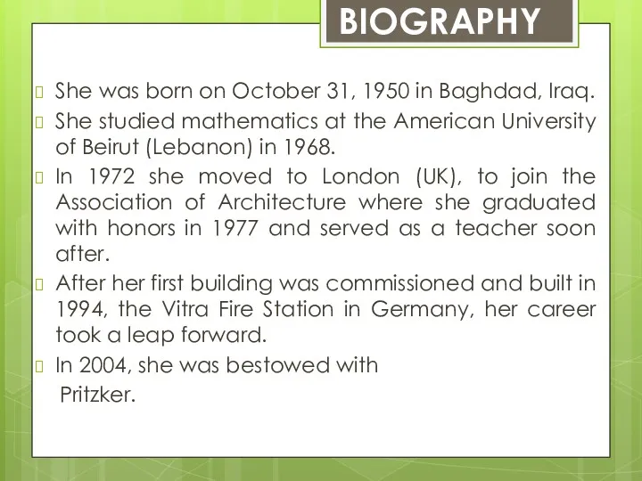 She was born on October 31, 1950 in Baghdad, Iraq.