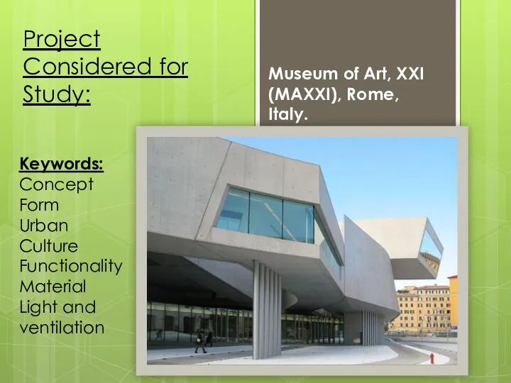 Project Considered for Study: Museum of Art, XXI (MAXXI), Rome,