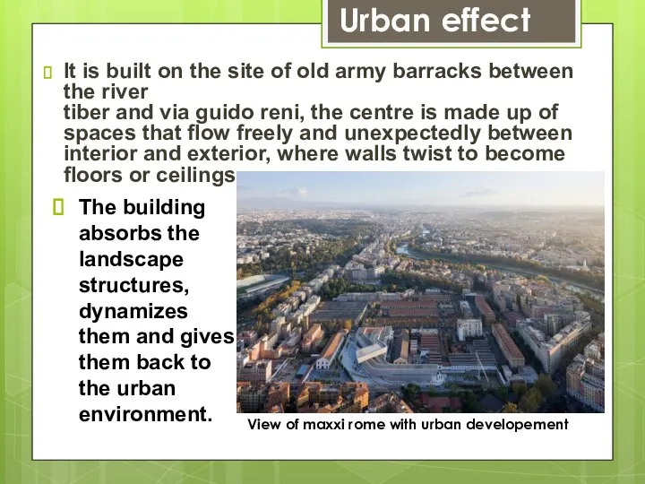 Urban effect It is built on the site of old