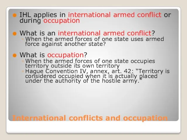 International conflicts and occupation IHL applies in international armed conflict