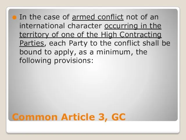 Common Article 3, GC In the case of armed conflict