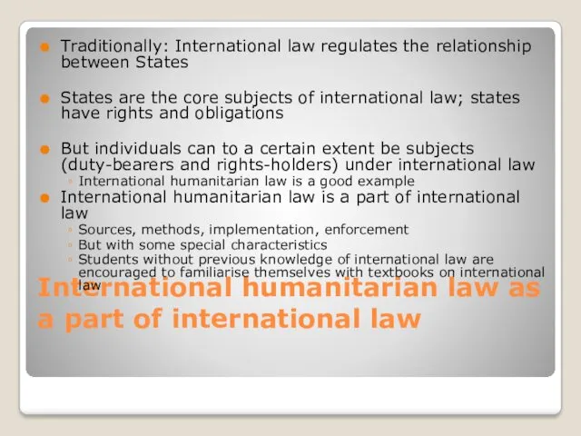 International humanitarian law as a part of international law Traditionally: