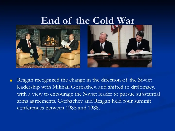 End of the Cold War Reagan recognized the change in