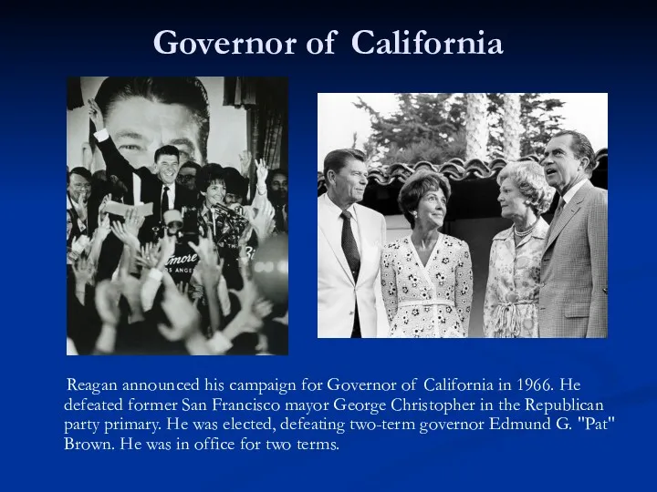 Governor of California Reagan announced his campaign for Governor of