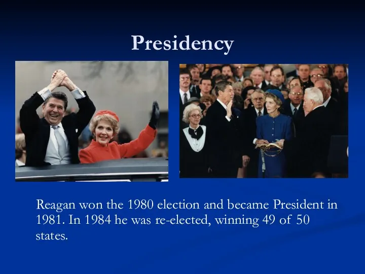 Presidency Reagan won the 1980 election and became President in