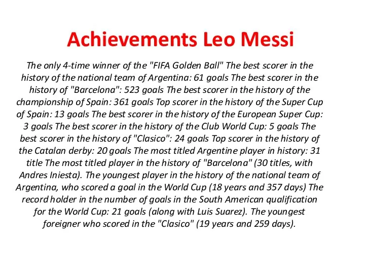 Achievements Leo Messi The only 4-time winner of the "FIFA
