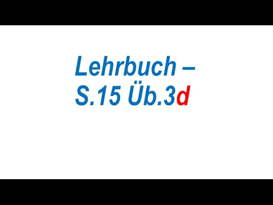 Lehrbuch – S.15 Üb.3d