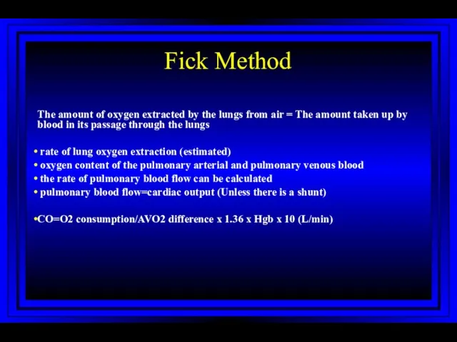 Fick Method The amount of oxygen extracted by the lungs