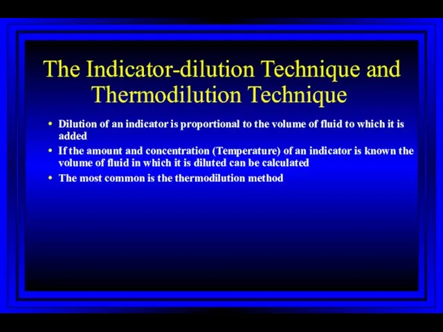 The Indicator-dilution Technique and Thermodilution Technique Dilution of an indicator