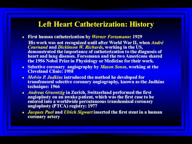 Left Heart Catheterization: History First human catheterization by Werner Forssmann: